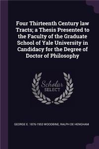 Four Thirteenth Century law Tracts; a Thesis Presented to the Faculty of the Graduate School of Yale University in Candidacy for the Degree of Doctor of Philosophy