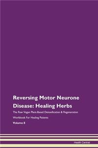 Reversing Motor Neurone Disease: Healing