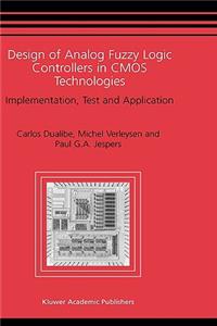 Design of Analog Fuzzy Logic Controllers in CMOS Technologies: Implementation, Test and Application
