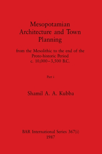 Mesopotamian Architecture and Town Planning, Part i