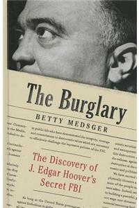 The Burglary: The Discovery of J. Edgar Hoover's Secret FBI