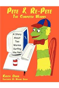 Pete & Re-Pete The Computer Worms