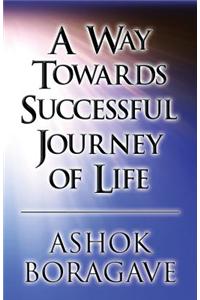 Way Towards Successful Journey of Life