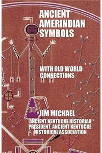 Ancient Amerindian Symbols with Old World Connections