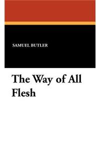 The Way of All Flesh