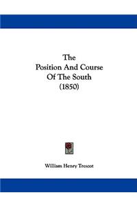 The Position And Course Of The South (1850)