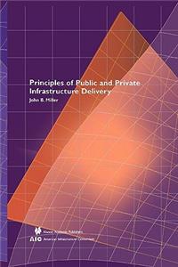 Principles of Public and Private Infrastructure Delivery