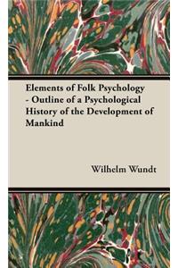 Elements of Folk Psychology - Outline of a Psychological History of the Development of Mankind