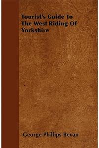 Tourist's Guide To The West Riding Of Yorkshire