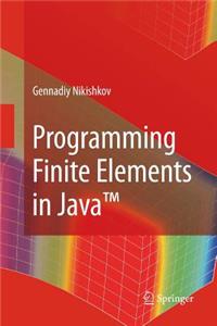 Programming Finite Elements in Java(tm)