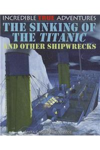The Sinking of the Titanic and Other Shipwrecks