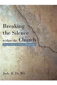 Breaking the Silence Within the Church: Responding to Abuse Allegations