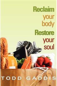Reclaim Your Body - Restore Your Soul