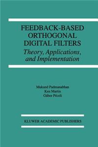 Feedback-Based Orthogonal Digital Filters: Theory, Applications, and Implementation