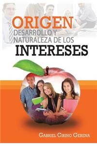 Origen, Desarrollo y Naturaleza de Los Intereses