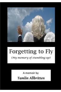 Forgetting to Fly