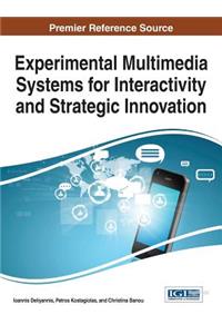 Experimental Multimedia Systems for Interactivity and Strategic Innovation