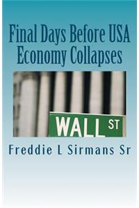 Final Days Before USA Economy Collapses