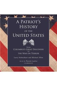 Patriot's History of the United States Lib/E