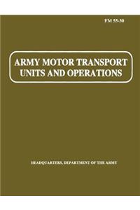 Army Motor Transport Units and Operations (FM 55-30)