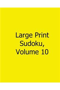 Large Print Sudoku, Volume 10