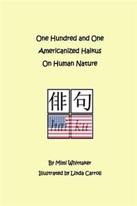One Hundred and One Americanized Haikus On Human Nature