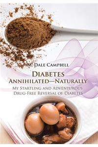 Diabetes Annihilated-Naturally