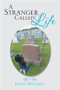 A Stranger Called Life
