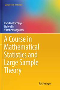 Course in Mathematical Statistics and Large Sample Theory