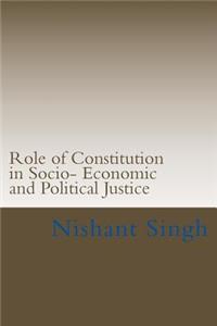 Role of Constitution in Socio- Economic and Political Justice