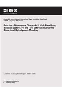 Detection of Conveyance Changes in St. Clair River Using Historical Water-Level and Flow Data with Inverse One-Dimensional Hydrodynamic Modeling