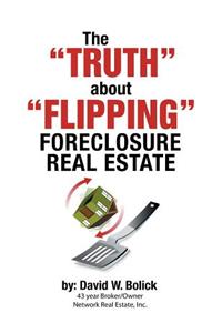 Truth about Flipping Foreclosure Real Estate
