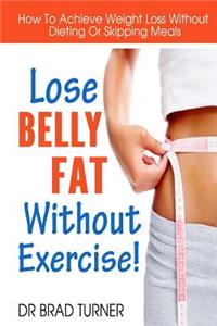 Lose Belly Fat Without Exercise