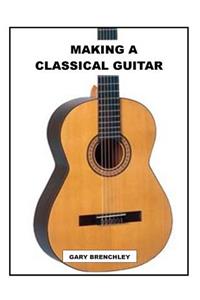 Making a Classical Guitar