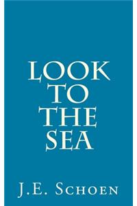 Look to the Sea