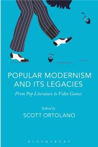 Popular Modernism and Its Legacies