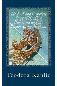 The Full and Complete Story of Richard Hammond and the Disappearing Moghens: Book 1