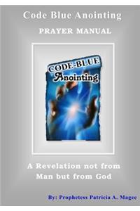 Code Blue Anointing Prayer Manual