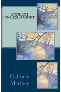 Endlich ungeschminkt
