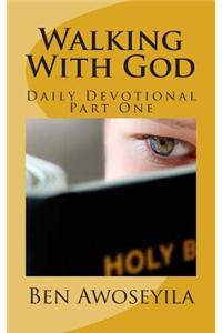 Walking with God: Daily Devotional Part One