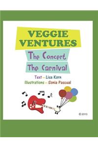 Veggie Ventures- The Concert and The Carnival