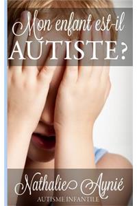 Mon enfant est-il autiste?