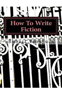 How To Write Fiction