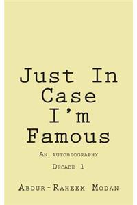Just In Case I'm Famous