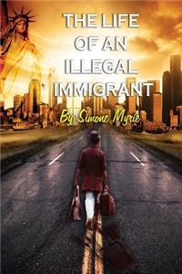 Life Of An Illegal Immigrant