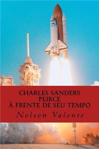 Charles Sanders Peirce: A Frente de Seu Tempo