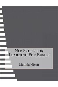 Nlp Skills for Learning For Busies