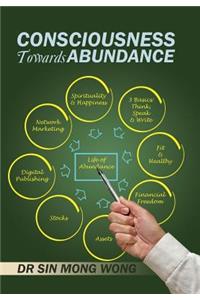 Consciousness Towards Abundance