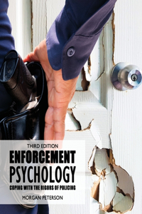 Enforcement Psychology: Coping with the Rigors of Policing