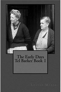 The Early Days Tel Barker Book 1